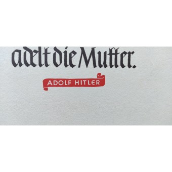 Hitler: Arbete hedrar både kvinnan och mannen, men barnet förädlar modern.. Espenlaub militaria