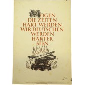 NSDAP:n juliste: Mögen die Zeiten hart werden wir Deutschen werden härter sein