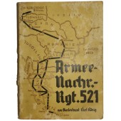 The history of "Armee-Nachr.Rgt.521" printed in 1941, special issue for regiment soldiers.