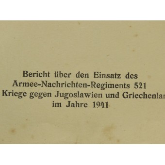 Historien om Armee-Nachr.Rgt.521 tryckt 1941, specialutgåva för regementets soldater.. Espenlaub militaria