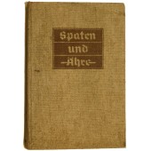 "Spaten und Ähre" Späten und Ähre das Handbuch der deutschen Jugend im Reichsarbeitsdienst.