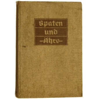 Spaten und Ähre Spaten und das Ähre Handbuch der deutschen Jugend im Reichsarbeitsdienst.. Espenlaub militaria