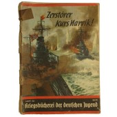 Hävittäjät, reitti Narvikiin! Kriegsbücherei der deutschen Jugend
