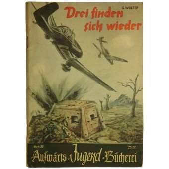 Drie vrienden ontmoeten elkaar weer. Aufwärts Jugend Bücherei, Heft 25, Drei Finden Sich Wieder. Espenlaub militaria