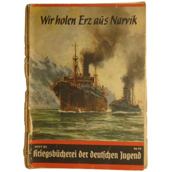 Kriegsbücherei der deutschen Jugend, Heft 8, “Wir holen Erz aus Narvik”. Espenlaub militaria
