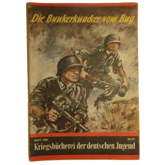 « Die vom Bunkerknacker Bug » Kriegsbücherei der deutschen Jugend, Heft 120. Espenlaub militaria