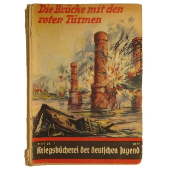 Kriegsbücherei der Deutschen Jugend, heft 24, ”die Brücke mit den roten türmen”. Espenlaub militaria