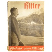Hitler, yksinäisen miehen arkielämä by H Hoffmann