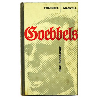Goebbels Eine Biographie Heinrich Fraenkel und Roger Manvel. 1960. Espenlaub militaria