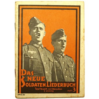 Das neue soltaten-linederbuch. Die BekanNtesten und Meistgenunden Lieder Unserer Wehrmacht, Banda III. Espenlaub militaria