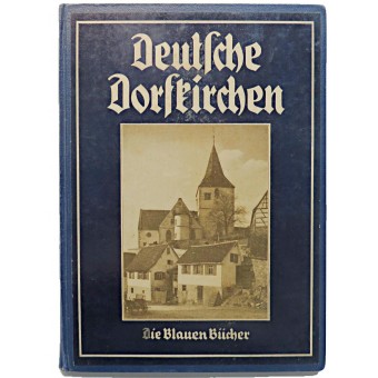 Deutsche Dorfkirchen-Saksan kyläkirkot. 1938. Espenlaub militaria